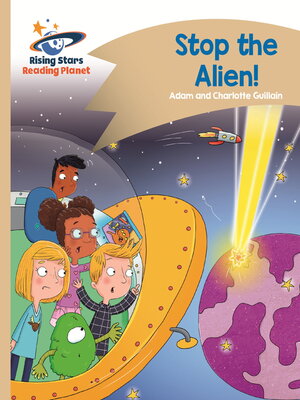 cover image of Reading Planet--Stop the Alien!--Gold